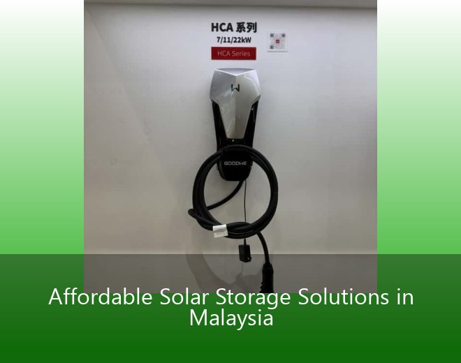 Affordable Solar Storage Solutions in Malaysia